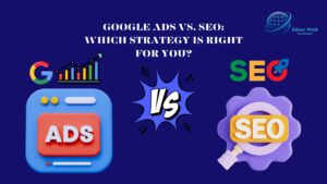 Google Ads vs. SEO